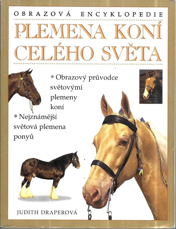 Plemena koní celého světa : ilustrovaná encyklopedie