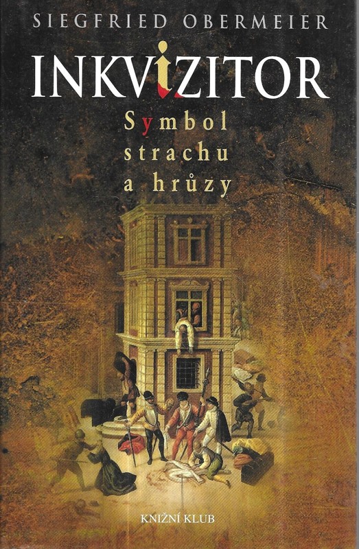 Inkvizitor : symbol strachu a hrůzy