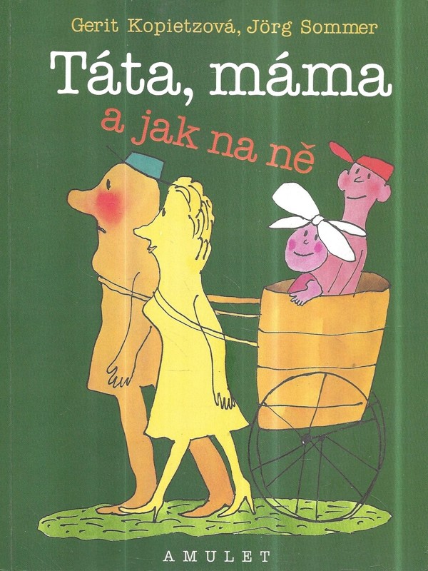 Táta, máma a jak na ně, aneb, Jak vychovávat rodiče