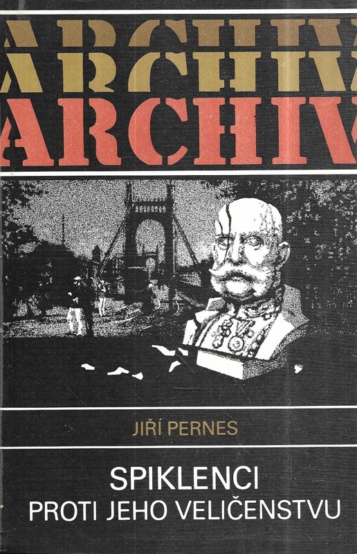 Spiklenci proti Jeho Veličenstvu : historie tzv. spiknutí Omladiny v Čechách