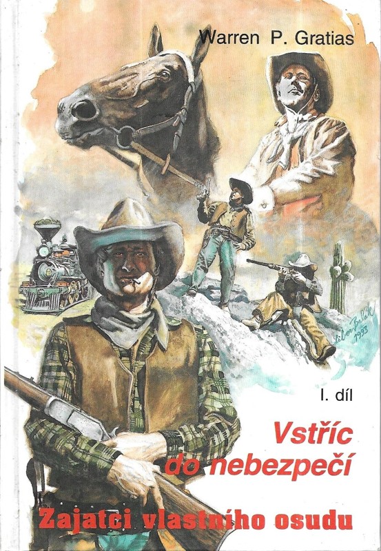 Zajatci vlastního osudu. Díl 1, Vstříc do nebezpečí