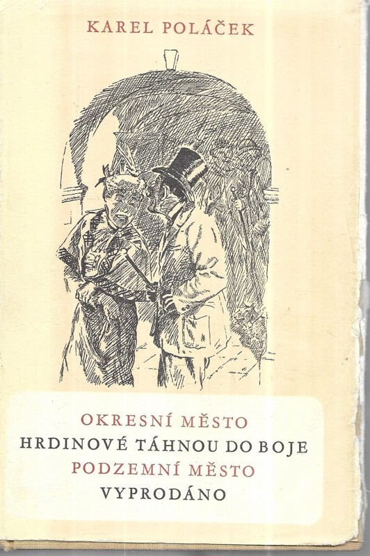 Okresní město : Hrdinové táhnou do boje ; Podzemní město ; Vyprodáno
