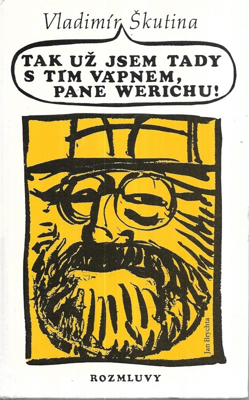Tak už jsem tady s tím vápnem, pane Werichu!