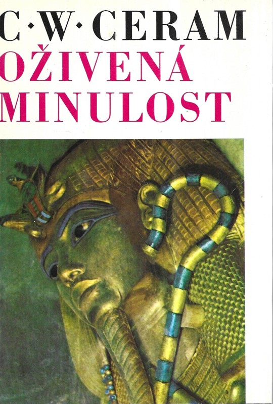 Oživená minulost : dějiny archeologie v obrazech