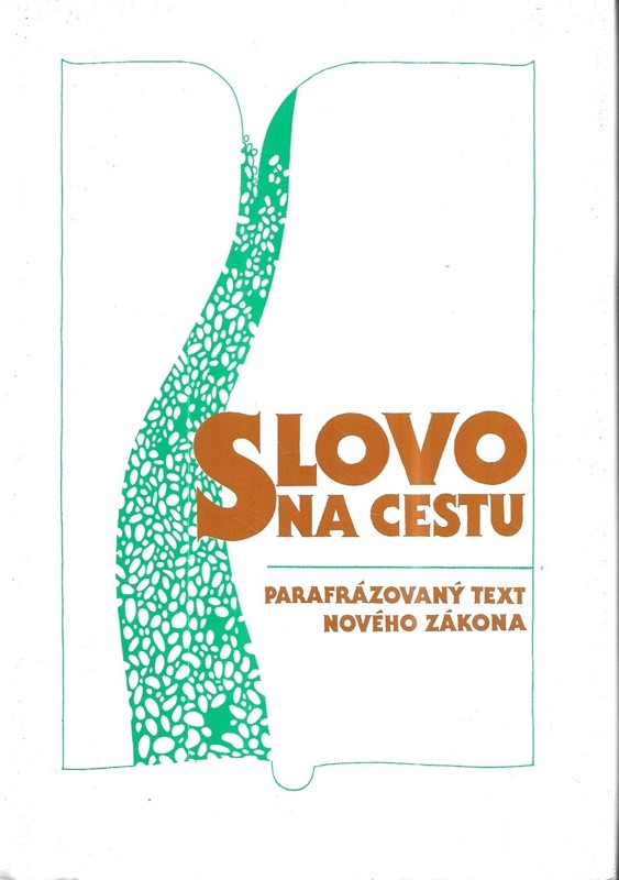 Slovo na cestu : parafrázovaný text Nového zákona