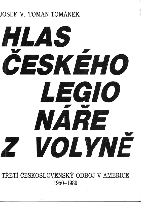 Hlas českého legionáře z Volyně : Třetí čs. odboj v Americe 1950-1989