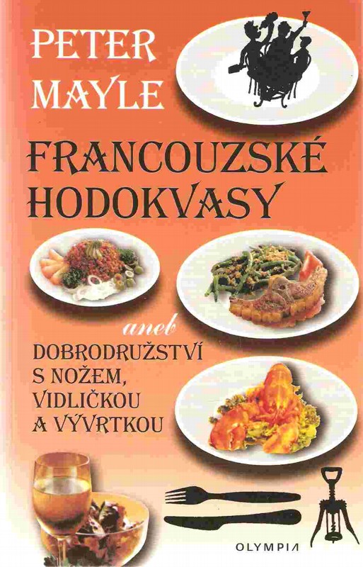 Francouzské hodokvasy, aneb, Dobrodružství s nožem, vidličkou a vývrtkou