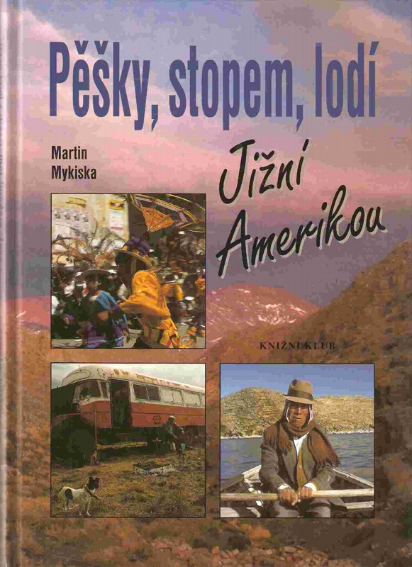 Pěšky, stopem, lodí Jižní Amerikou
