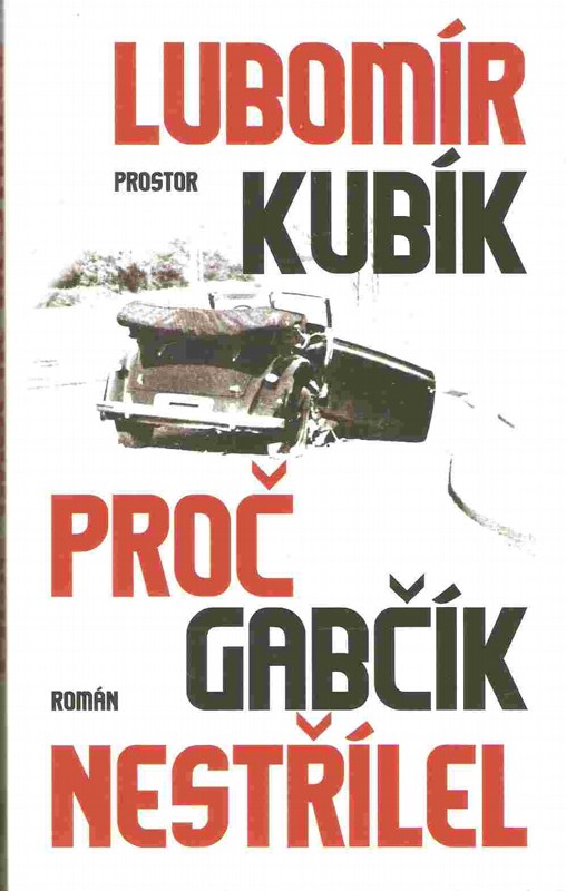 Proč Gabčík nestřílel : román