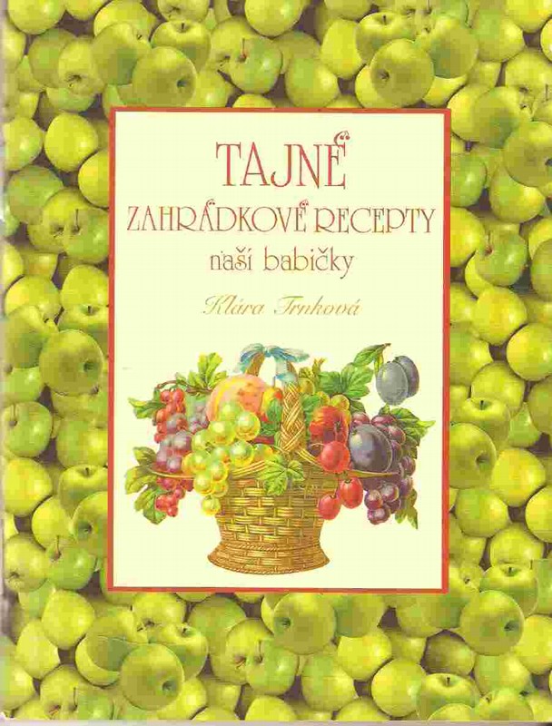 Tajné zahrádkové recepty naší babičky