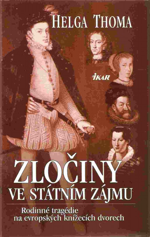 Zločiny ve státním zájmu : rodinné tragédie na evropských knížecích dvorech