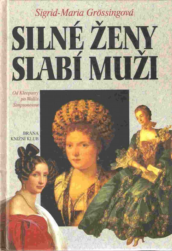 Silné ženy, slabí muži : od Kleopatry po Wallis Simpsonovou