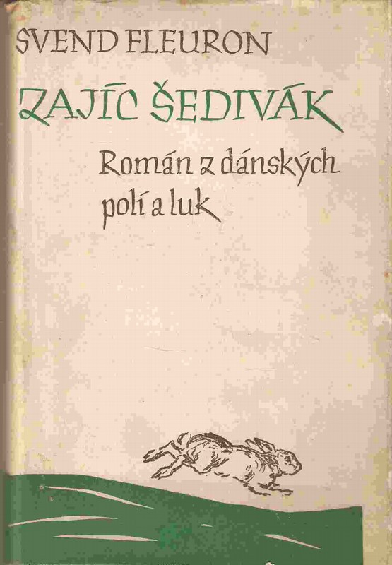 Zajíc šedivák : Román z dánských polí a luk