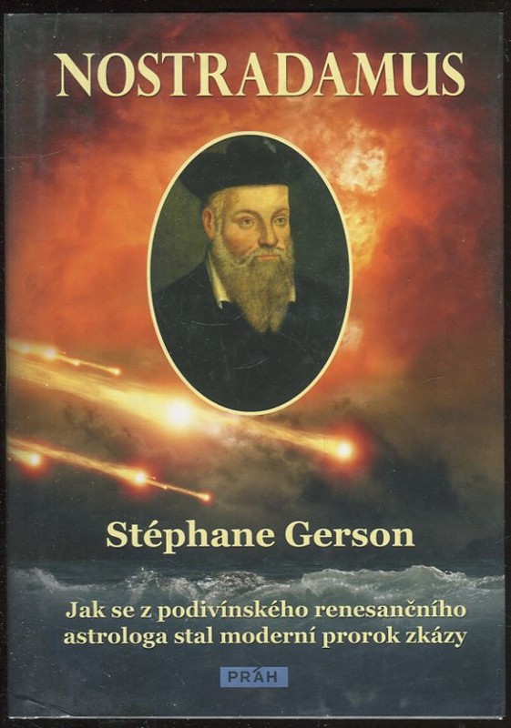 Nostradamus. Jak se z podivínského renesančního astrologa stal moderní prorok zkázy