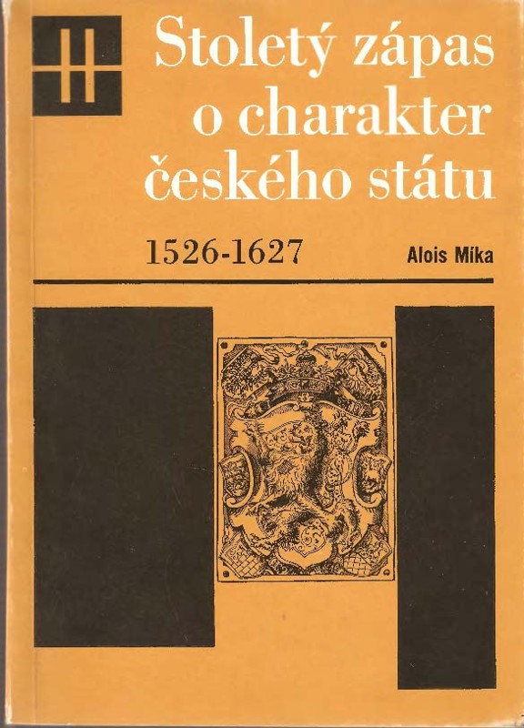 Stoletý zápas o charakter českého státu 1526-1627