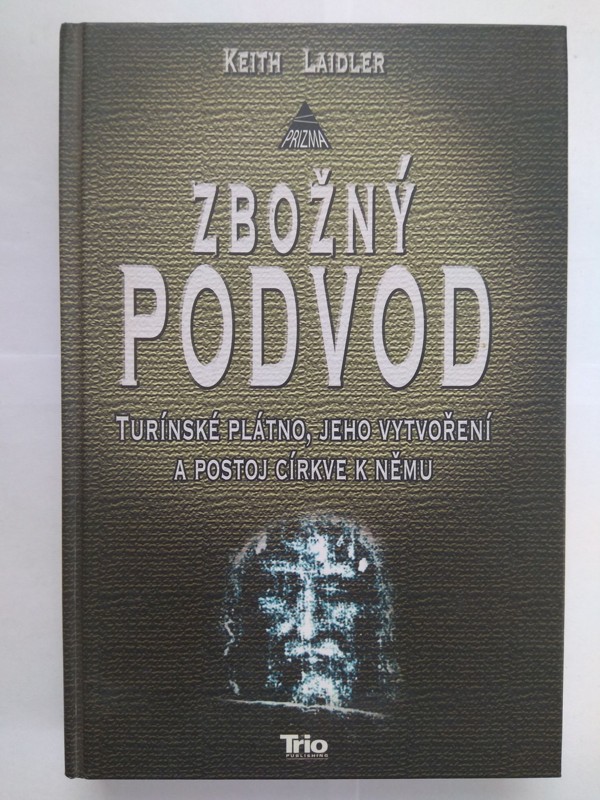 Zbožný podvod - Turínské plátno, jeho vytvoření a postoj církve k němu