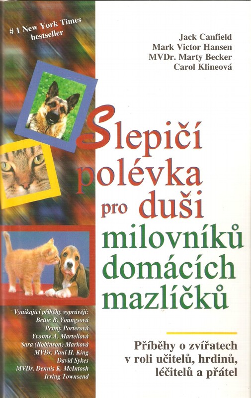 Slepičí polévka pro duši milovníků domácích mazlíčků : příběhy o zvířatech v roli učitelů, léčitelů, hrdinů a přátel