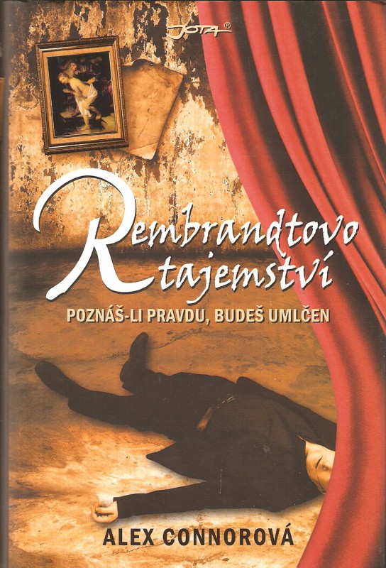 Rembrandtovo tajemství : poznáš-li pravdu, budeš umlčen