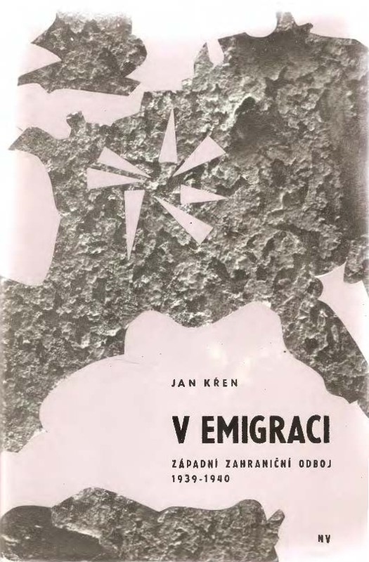 Do emigrace I+II : západní zahraniční odboj 1938-1939. V emigraci : západní zahraniční odboj 1939-1940 I+II