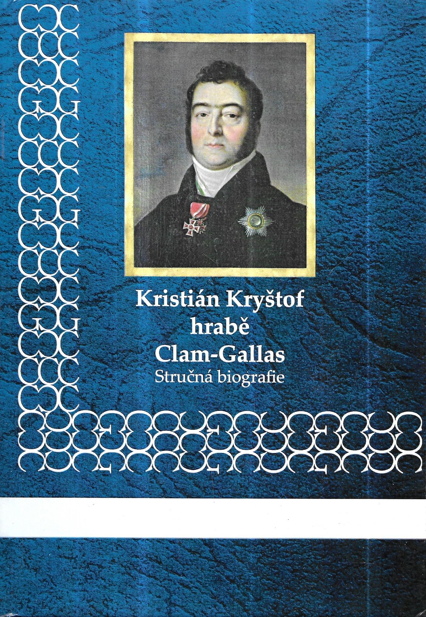 Kristián Kryštof hrabě Clam-Gallas. Stručná boiografie