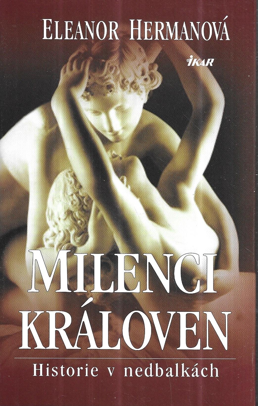 Milenci královen : historie v nedbalkách