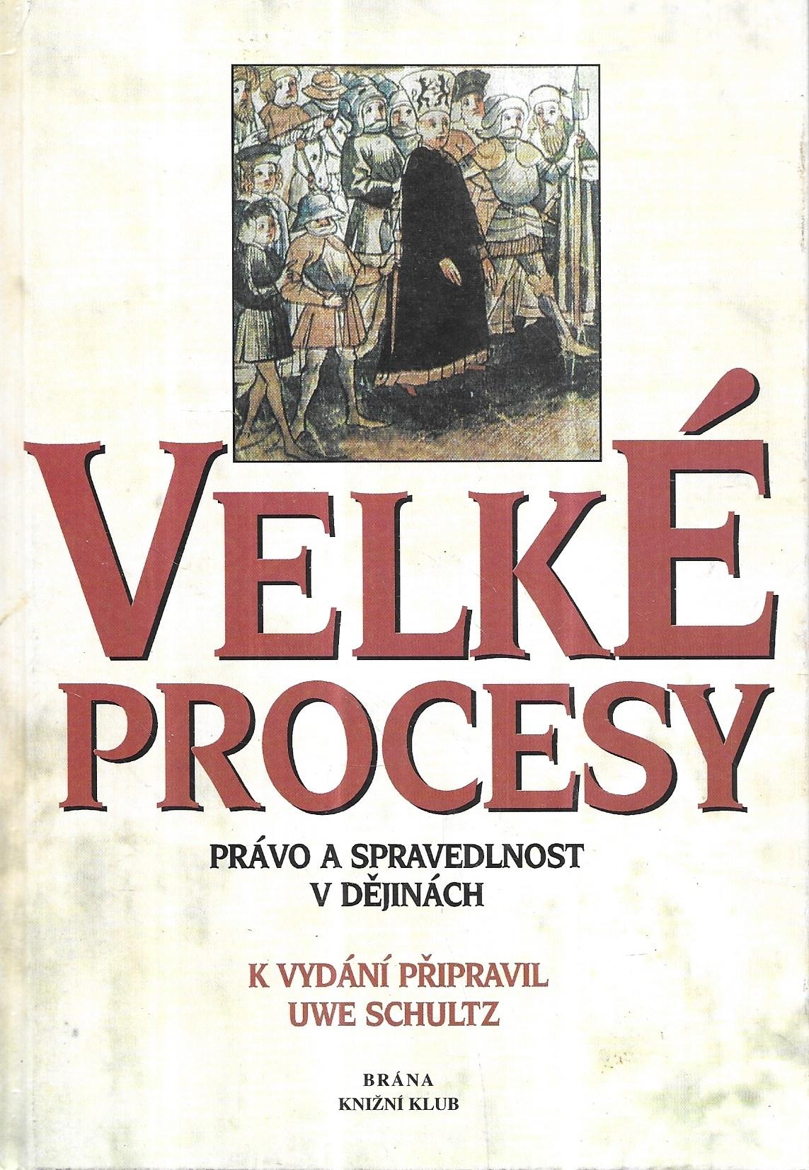Velké procesy - právo a spravedlnost v dějinách