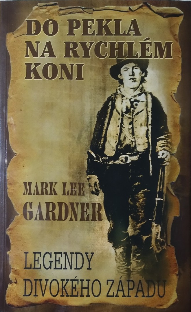 Do pekla na rychlém koni. Legendy divokého západu
