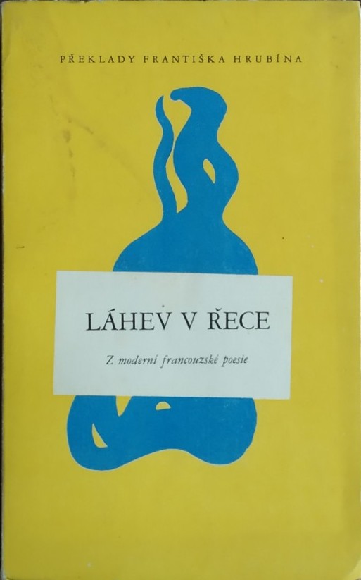 Láhev v řece. Z moderní francouzské poesie
