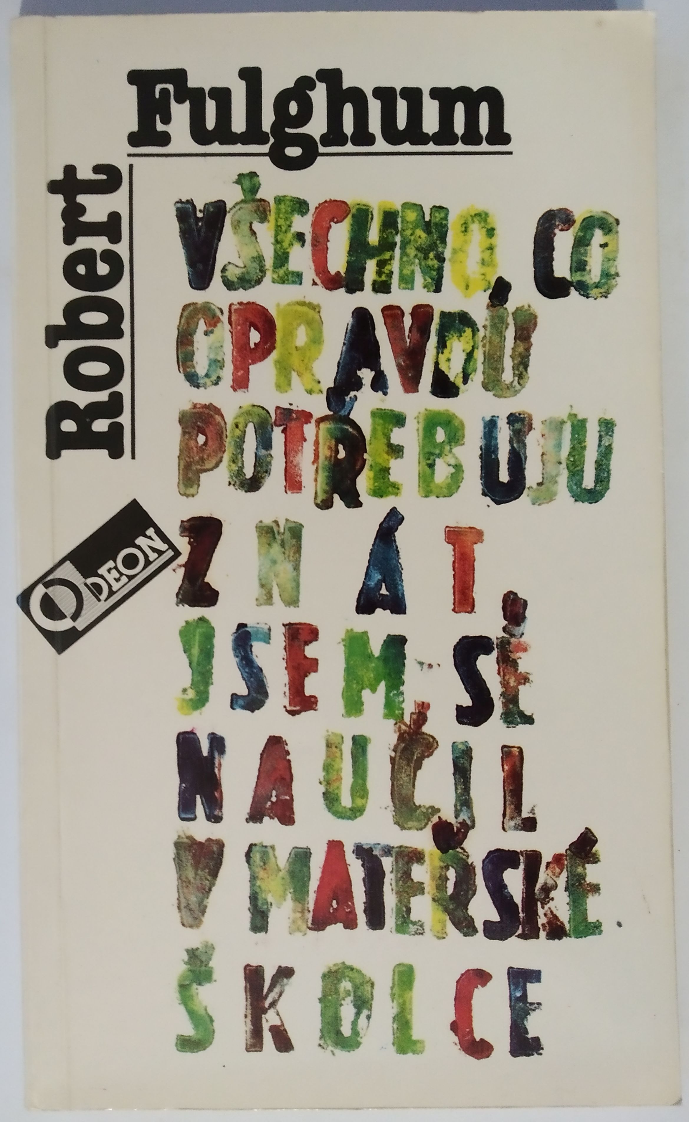 Všechno, co opravdu potřebuju znát, jsem se naučil v mateřské školce