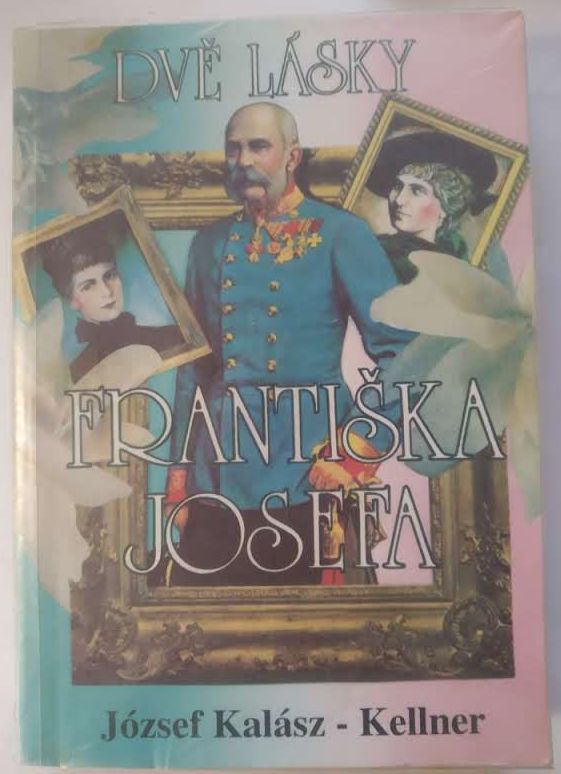 Dvě lásky Františka Josefa