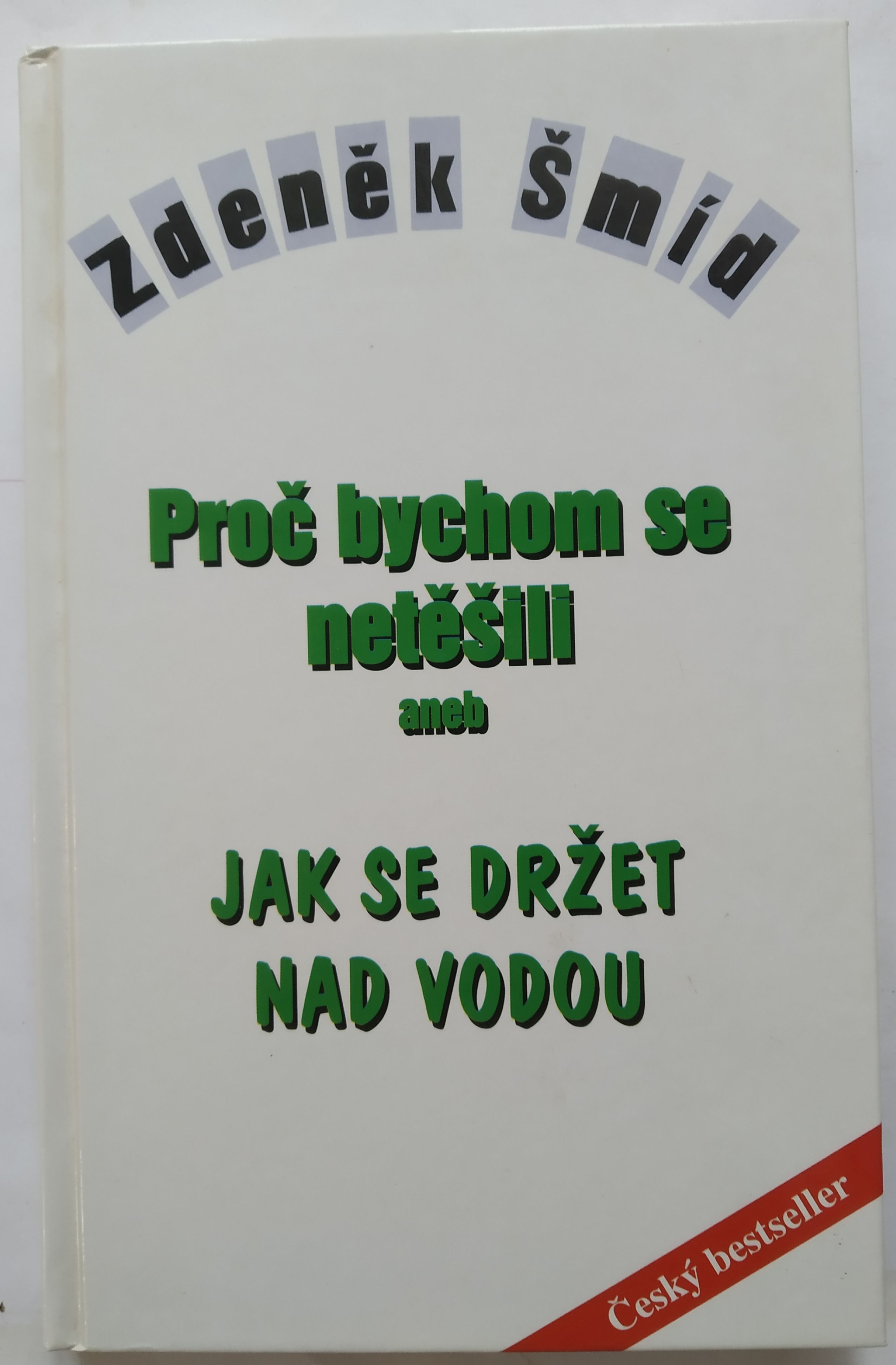 Proč bychom se netěšili aneb Jak se držet nad vodou