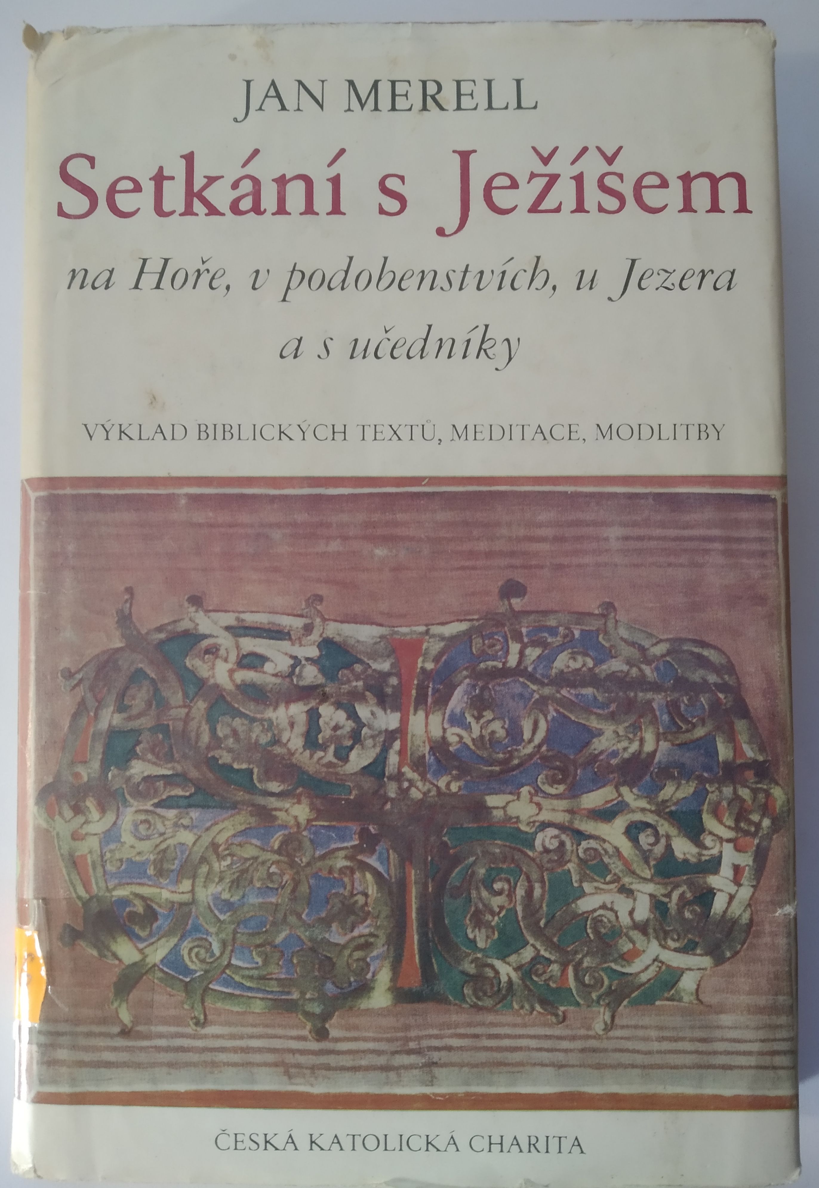 Setkání s Ježíšem na Hoře, v podobenstvích, u Jezera a s učedníky
