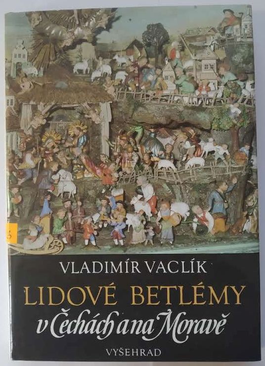 Lidové betlémy v Čechách a na Moravě