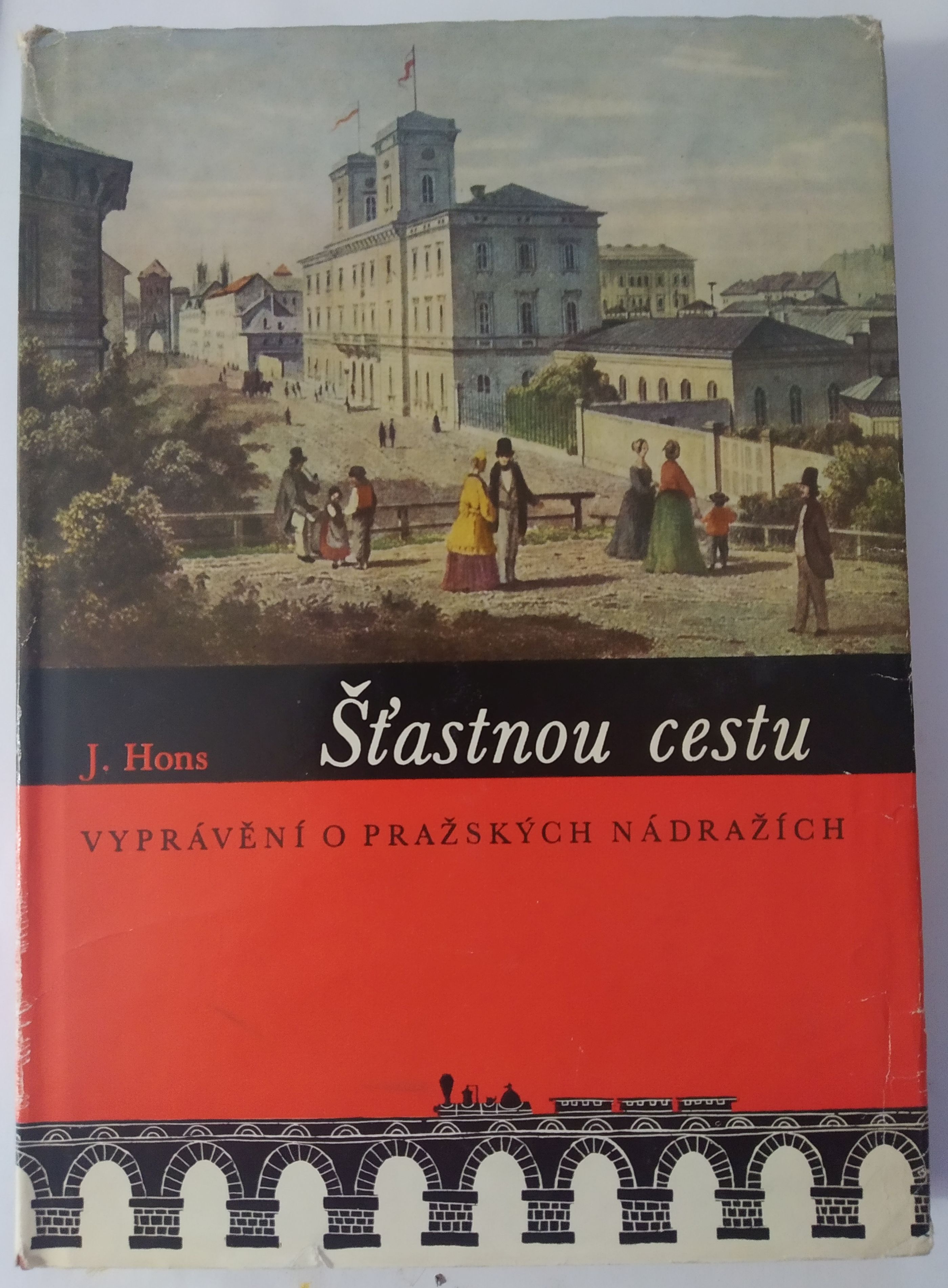 Štastnou cestu - vyprávění o pražských nádražích