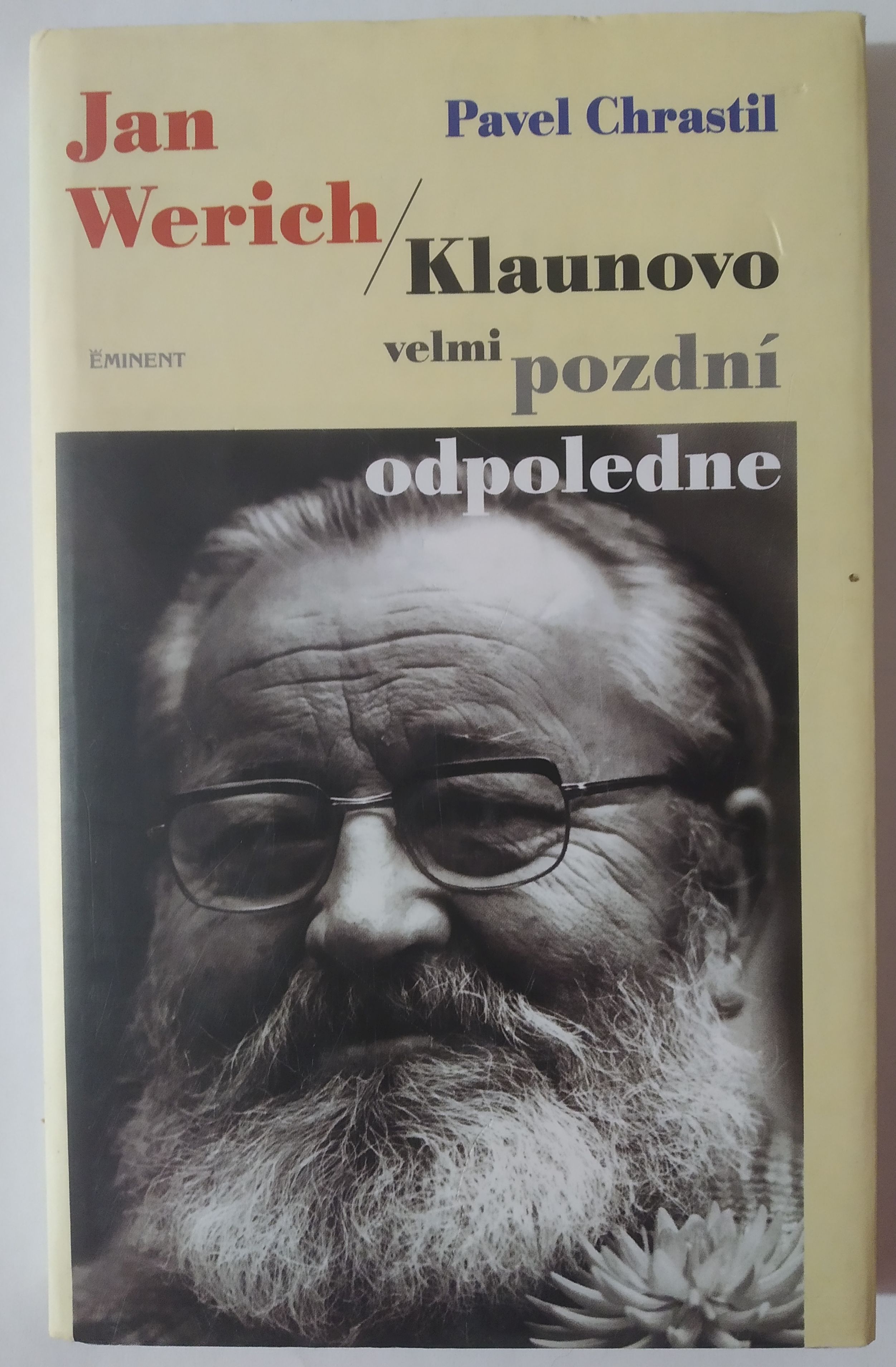 Jan Werich – Klaunovo velmi pozdní odpoledne