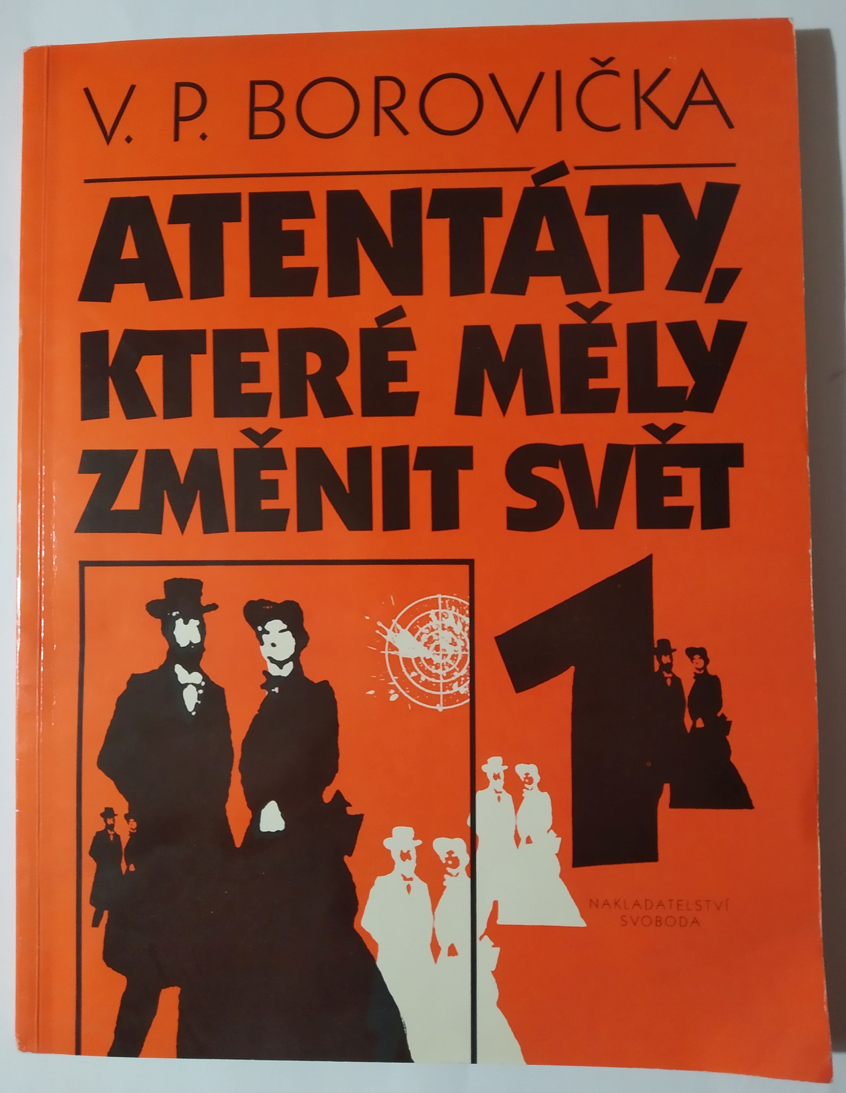 Atentáty, které měly změnit svět 1