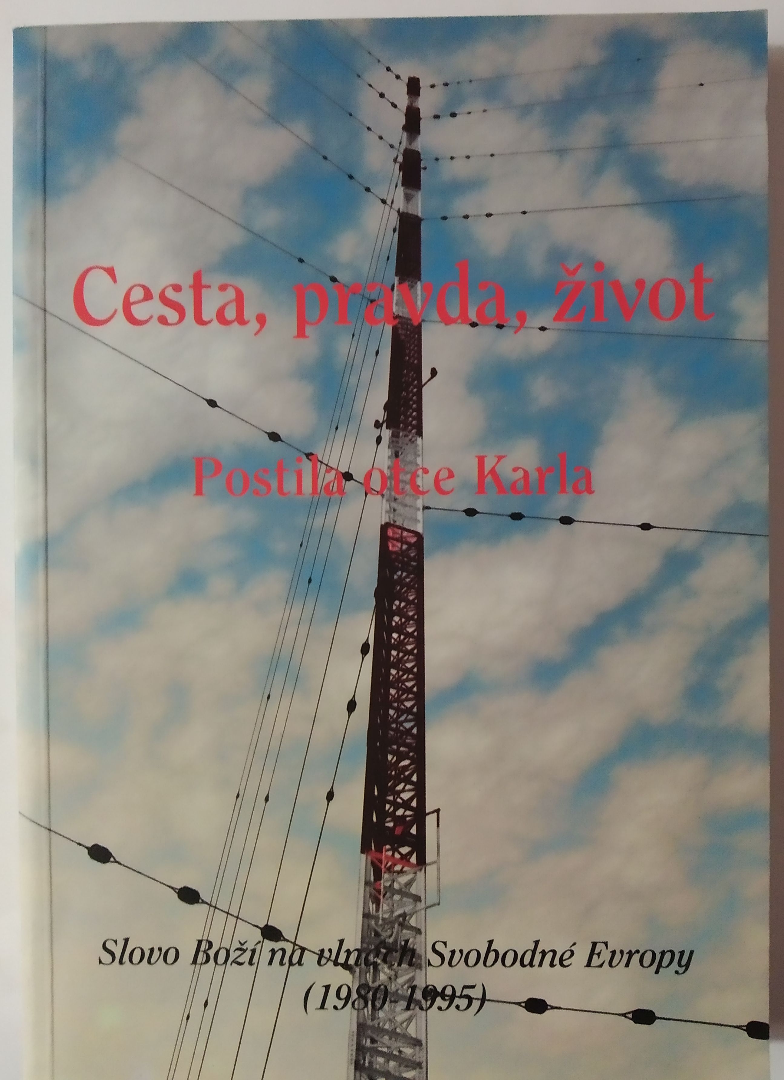 Cesta, pravda, život: Postila otce Karla