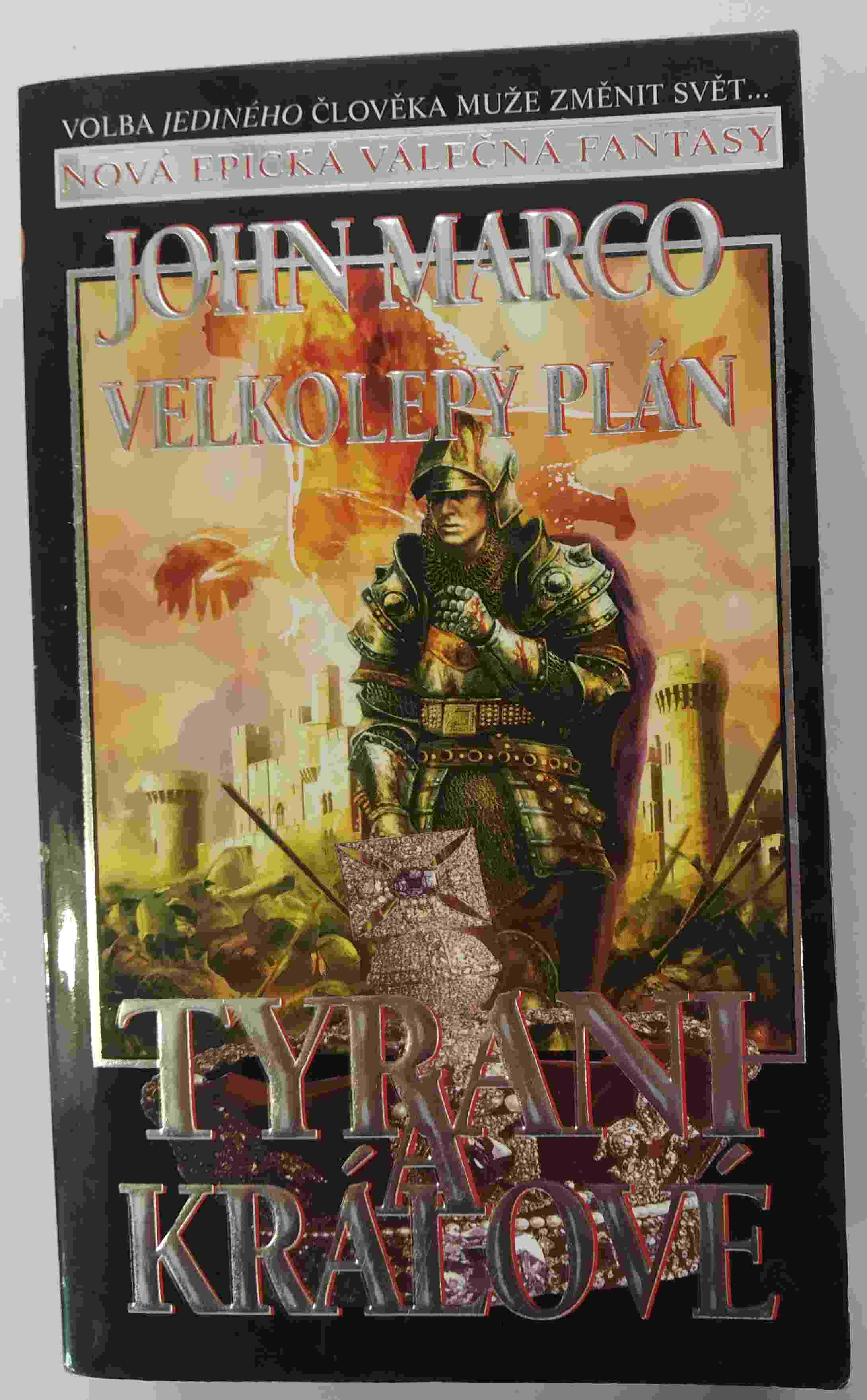 Velkolepý plán - Tyrani a králové