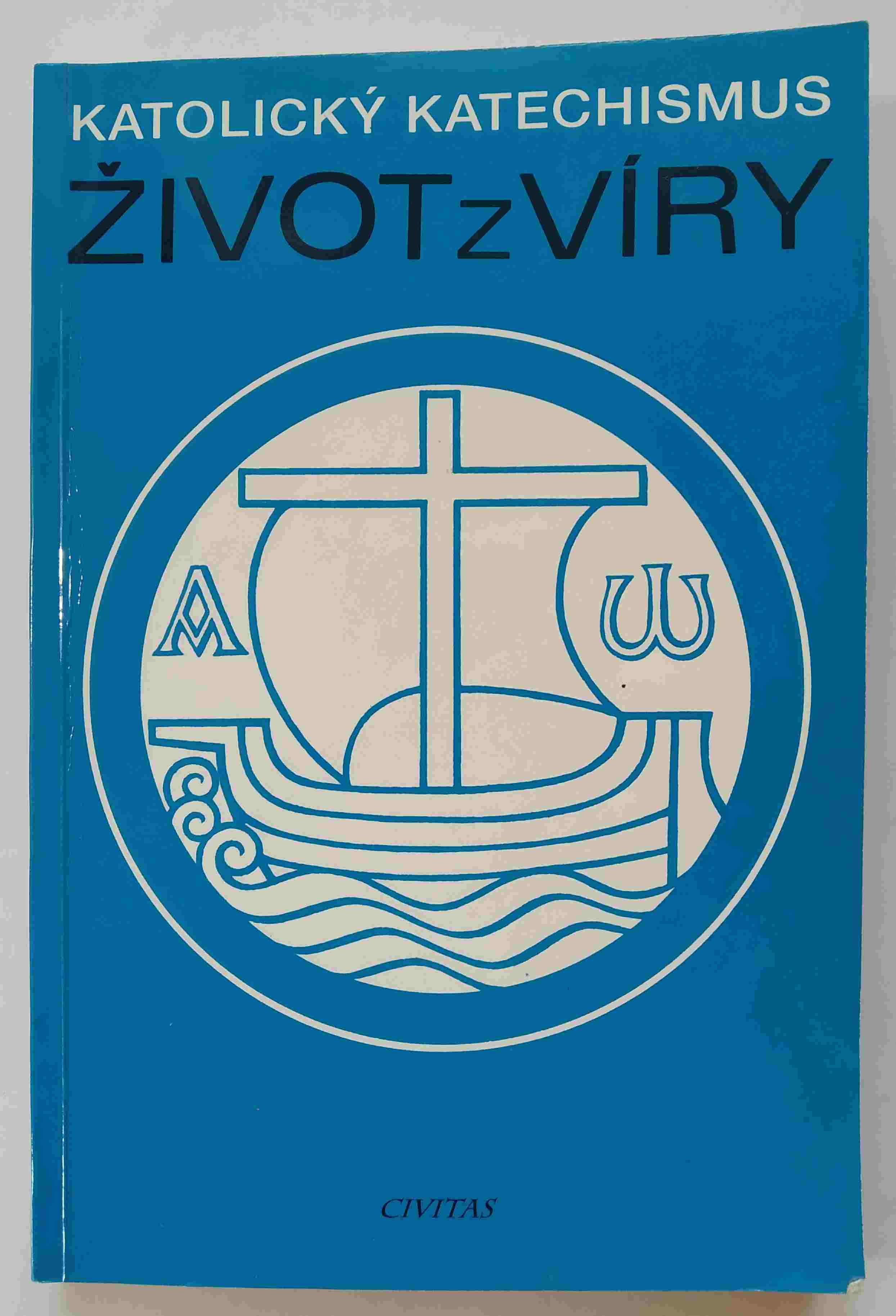 Život z víry : katolický katechismus