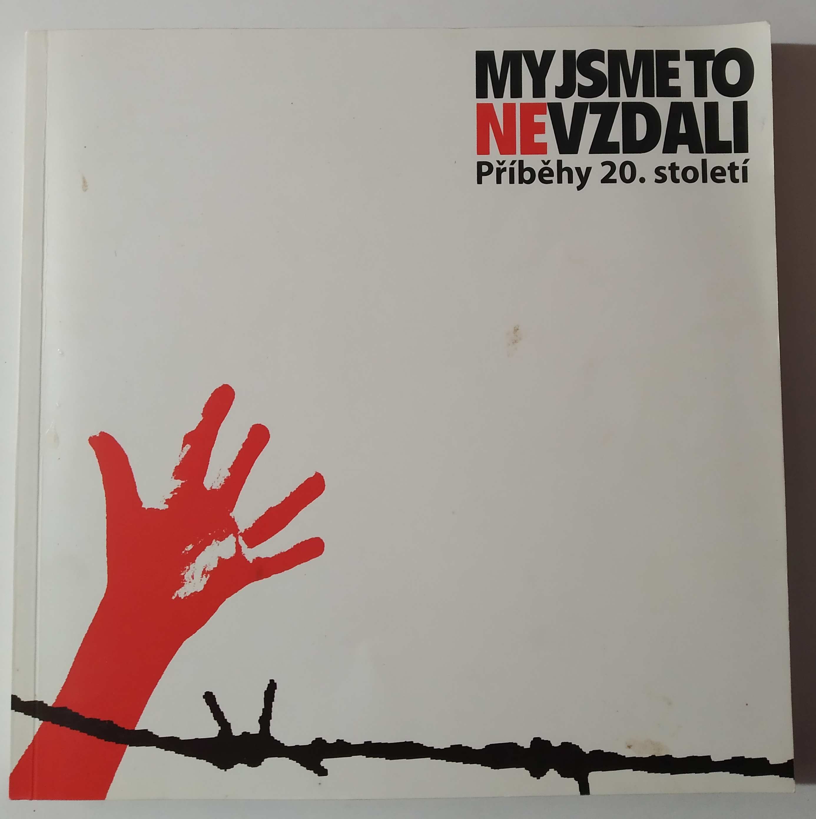 My jsme to nevzdali - Příběhy 20. století