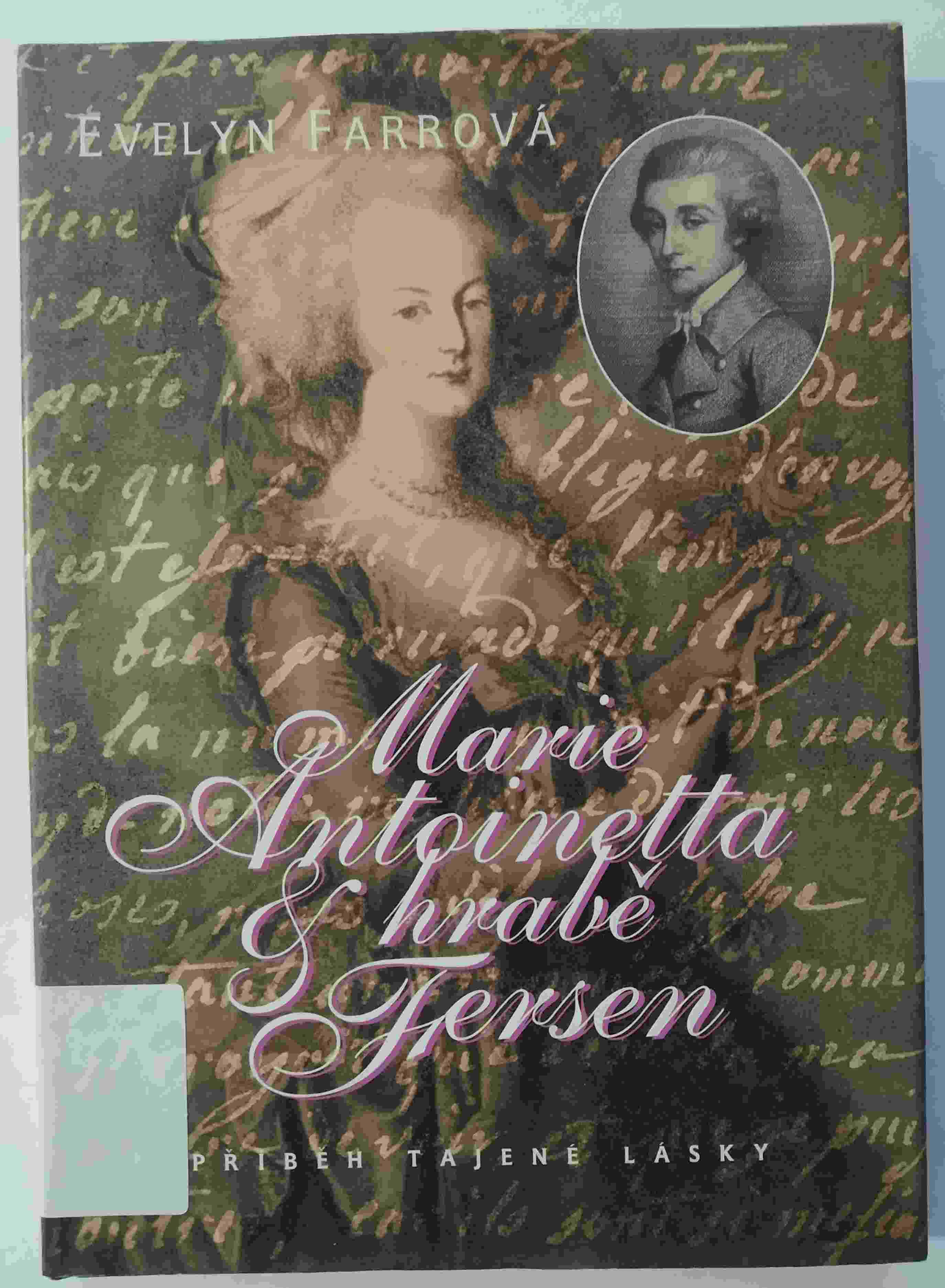Marie Antoinetta & hrabě Axel Fersen - Příběh tajené lásky