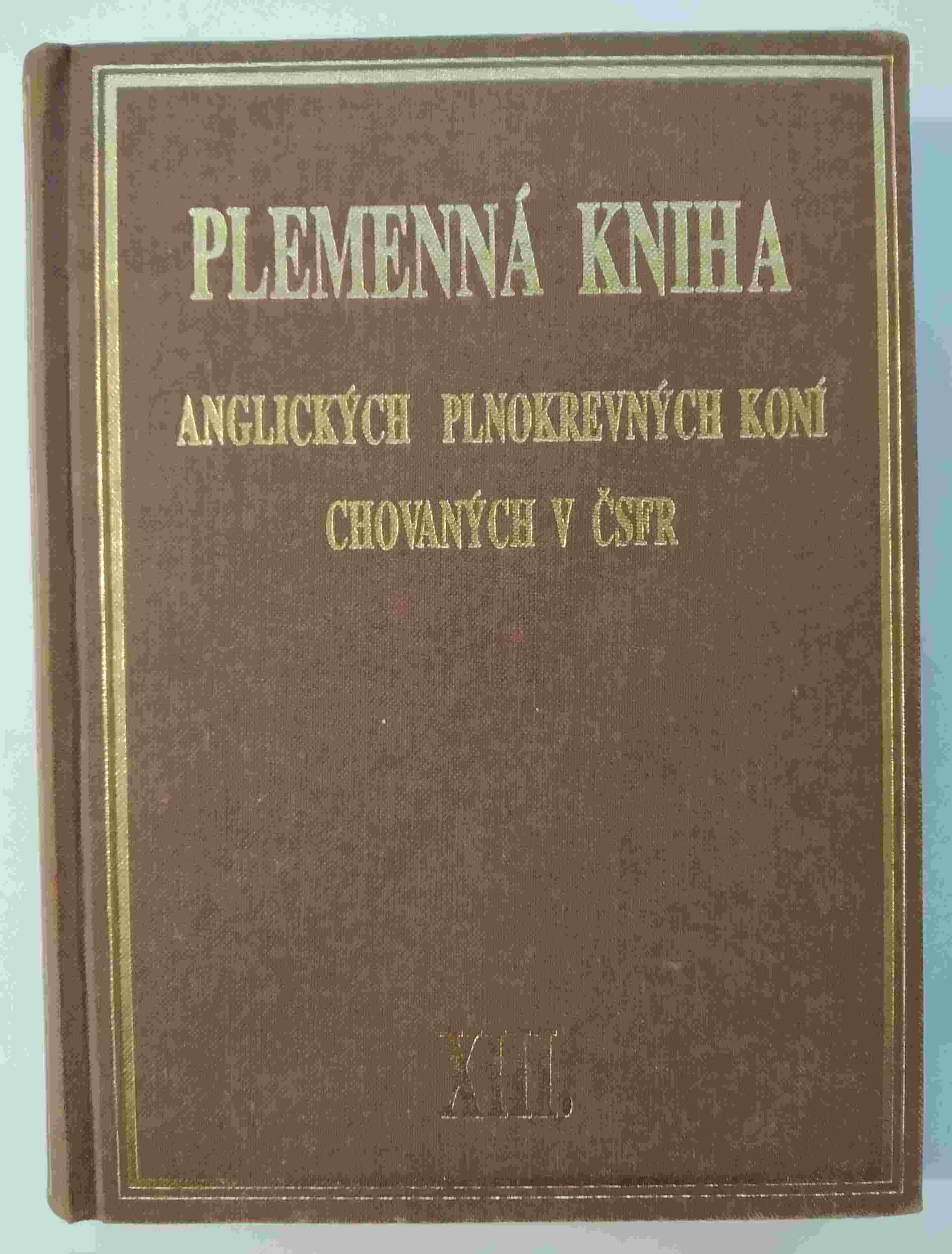 Plemenná kniha anglických plnokrevných koní chovaných v ČSFR XIII.