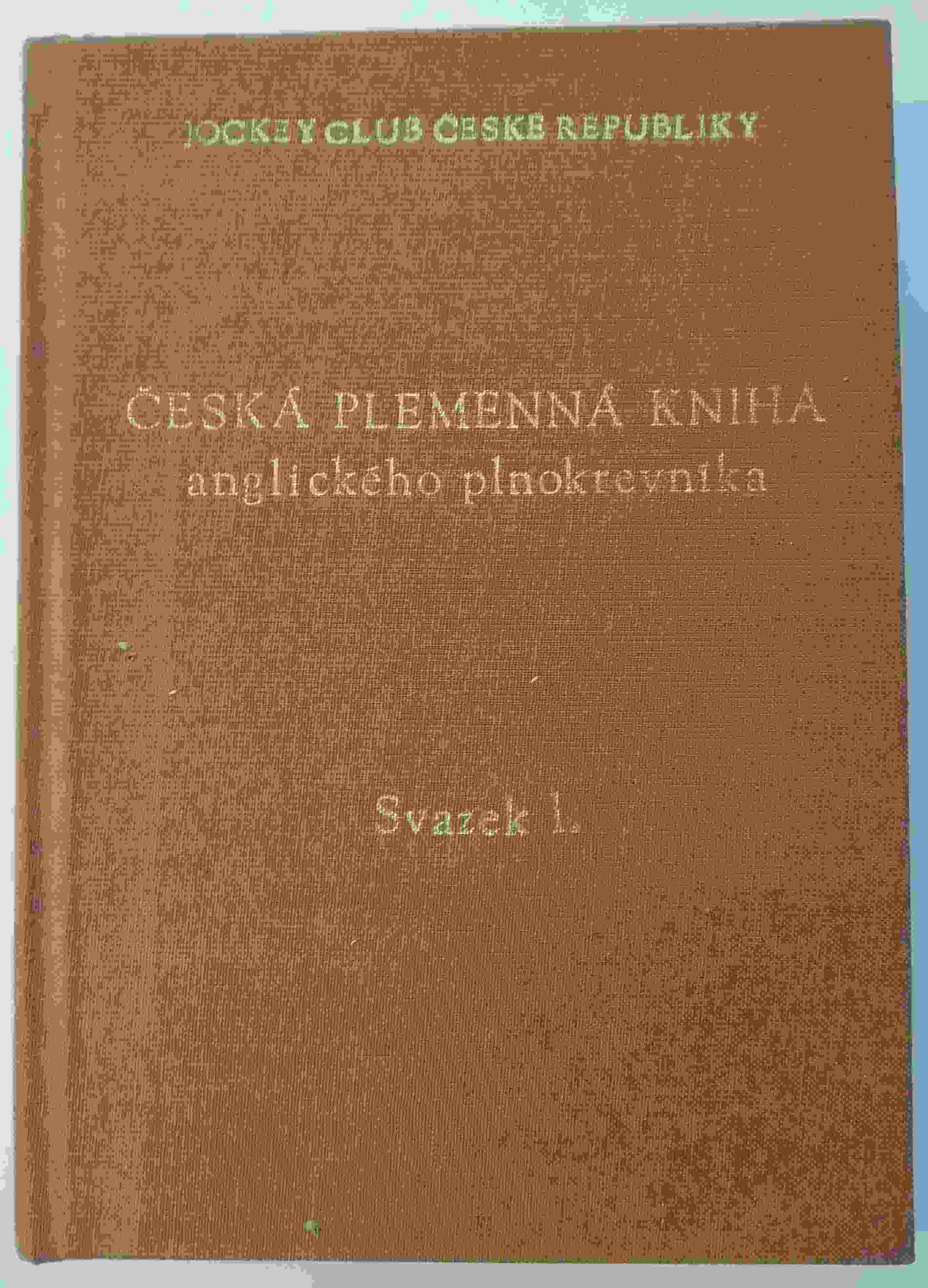 Česká plemenná kniha anglického plnokrevníka - Svazek I.