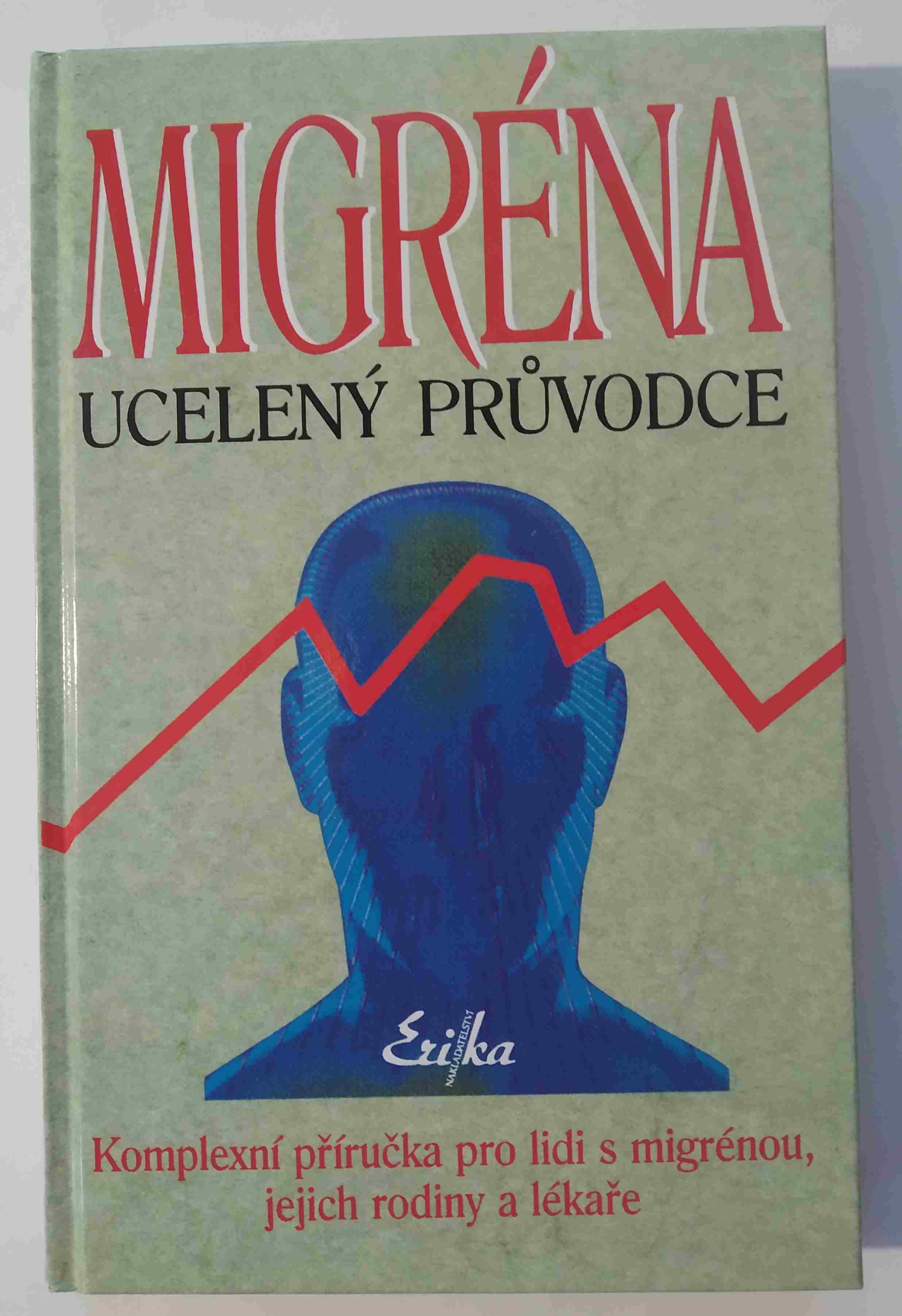 Migréna - ucelený průvodce