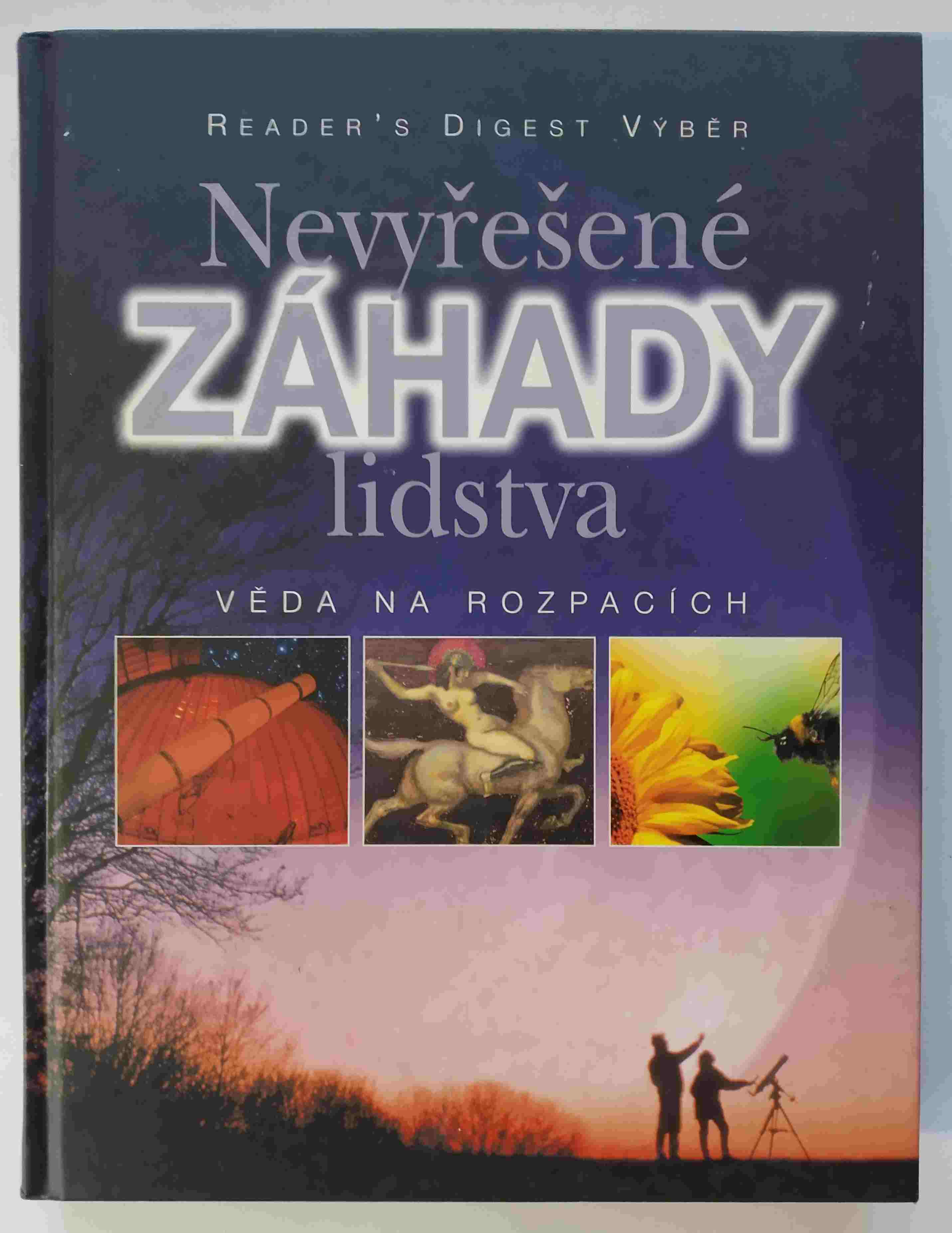 Nevyřešené záhady lidstva. Věda na rozpacích