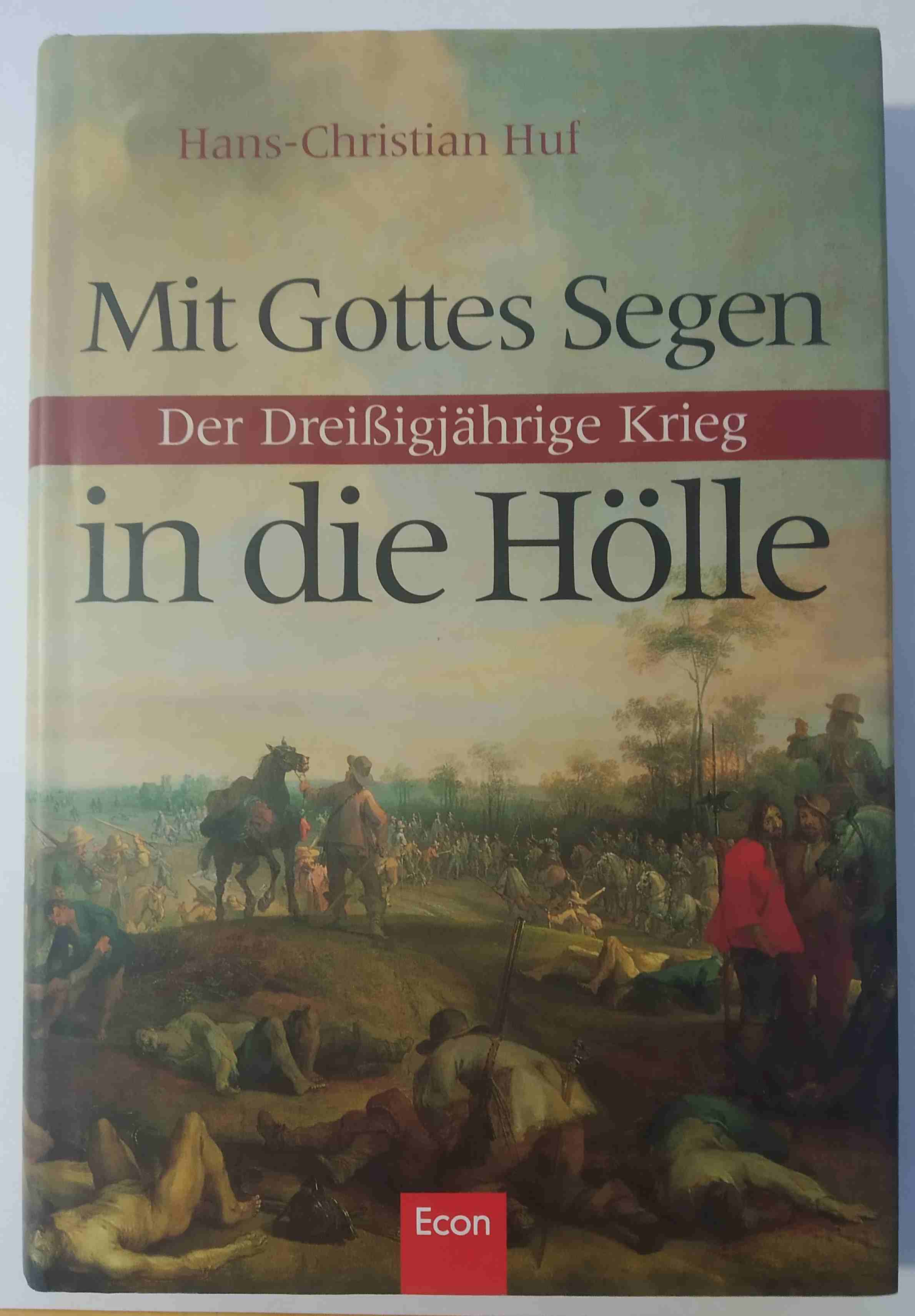 Mit Gottes Segen in die Hölle. Der Dreißigjährige Krieg