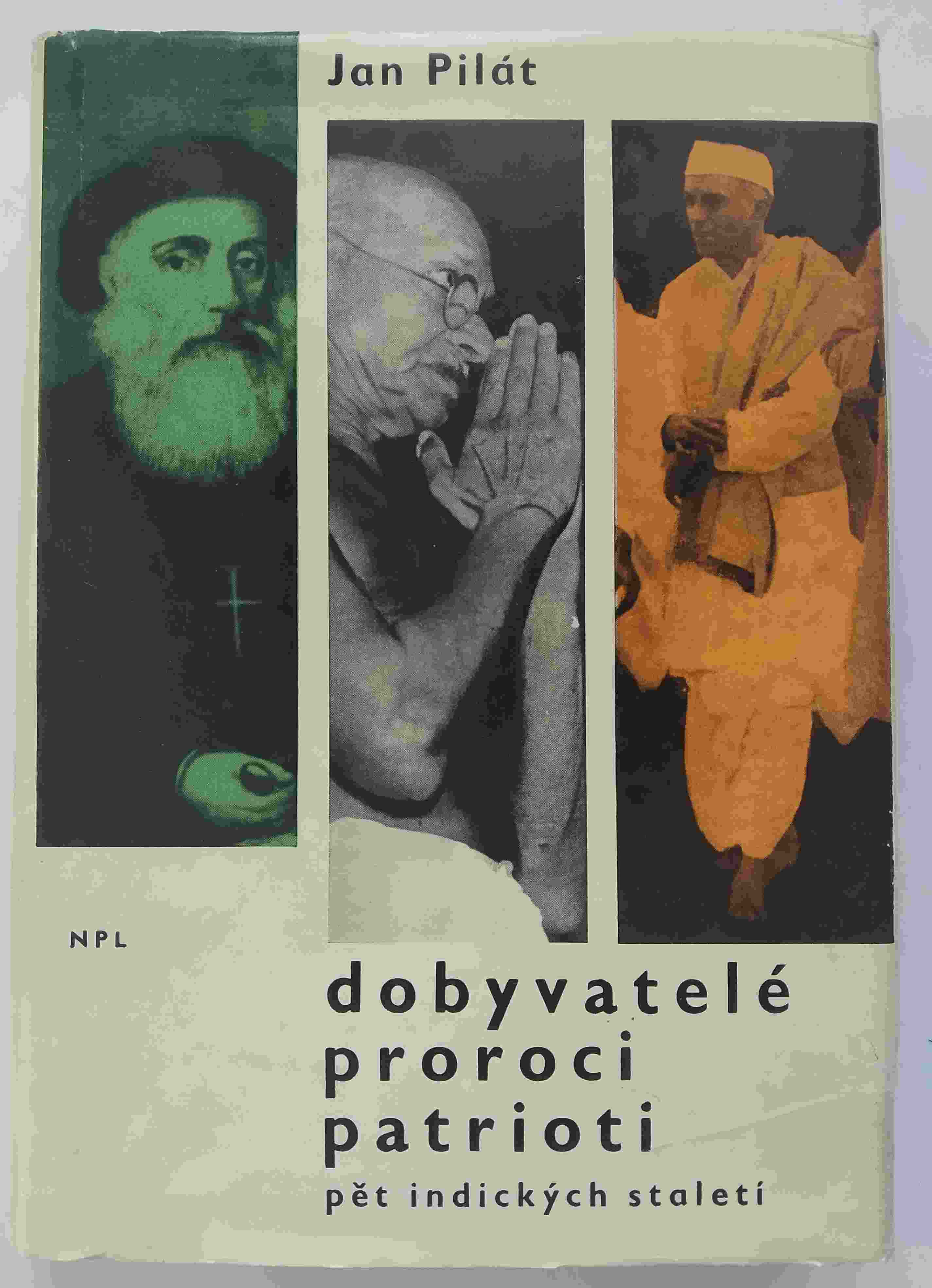 Dobyvatelé, proroci, patrioti: 5 indických staletí