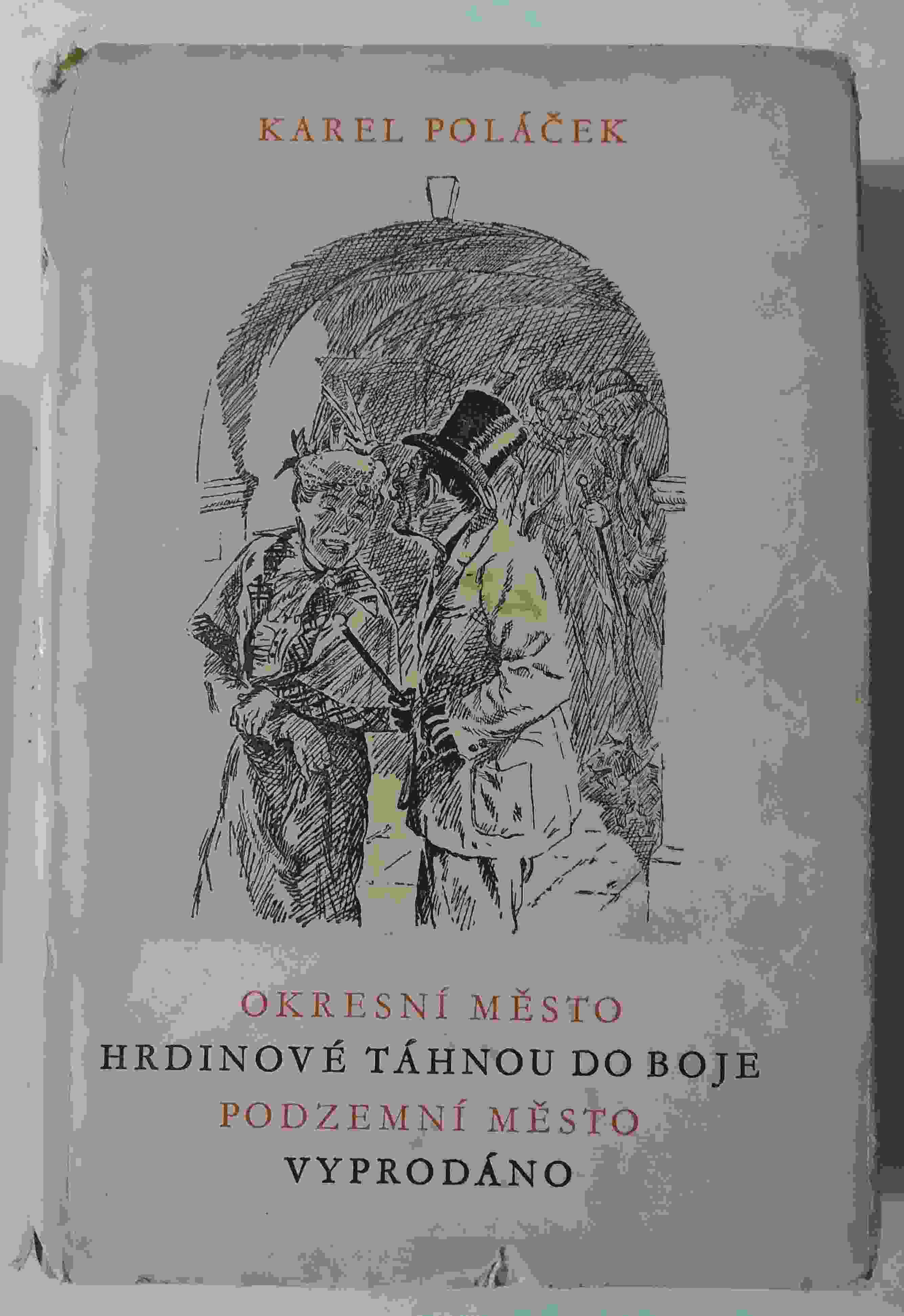 Okresní město / Hrdinové táhnou do boje / Podzemní město / Vyprodáno