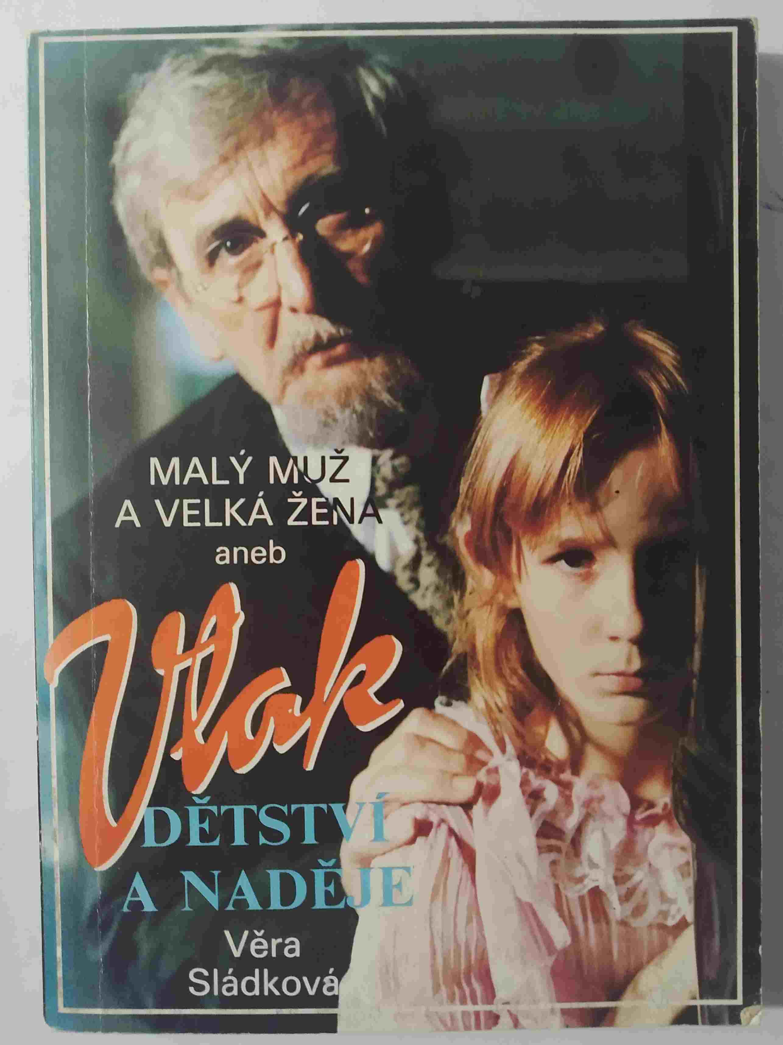 Malý muž a velká žena aneb Vlak dětství a naděje