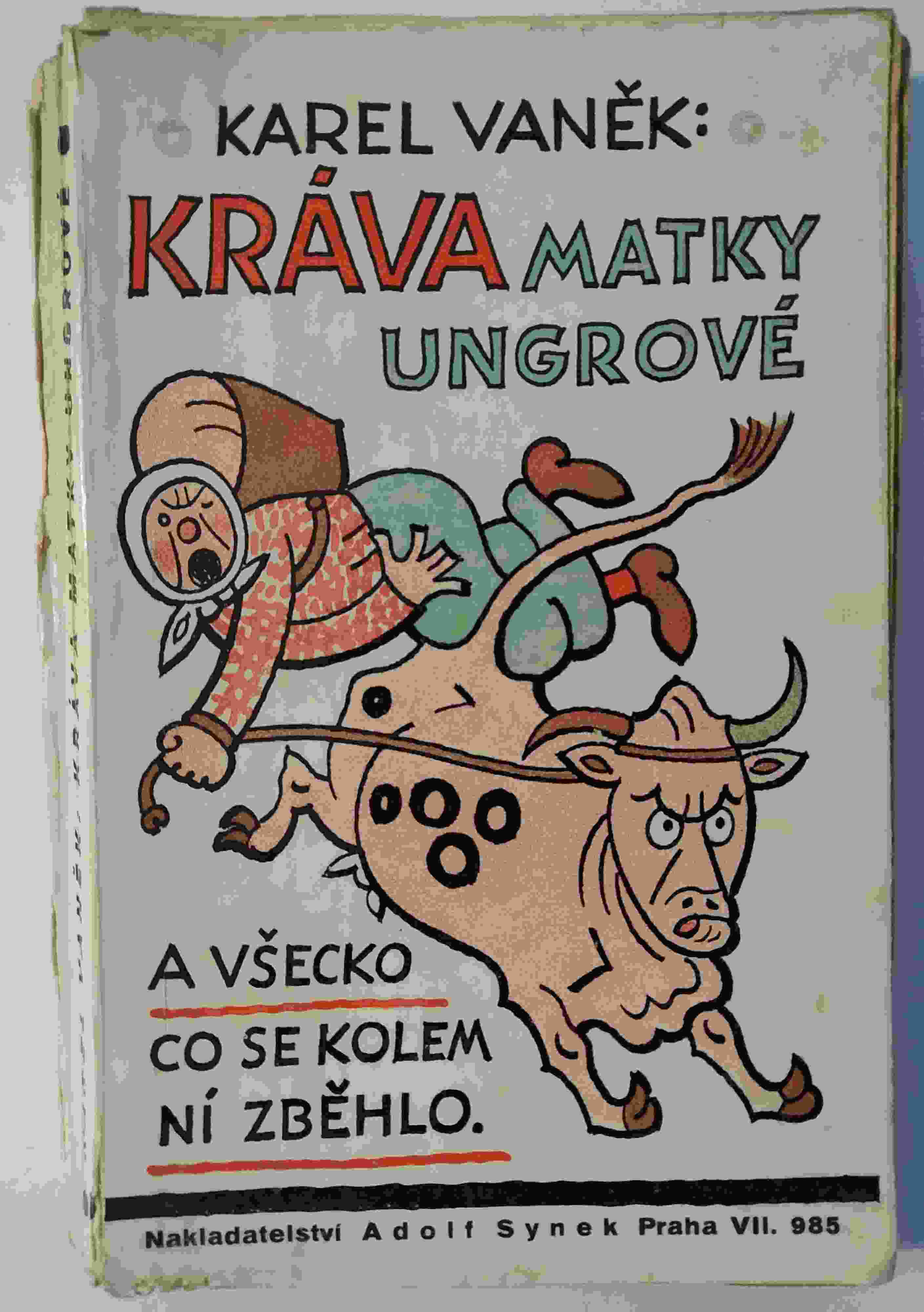 Kráva Matky Ungrové a všecko co se kolem ní zběhlo